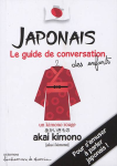 Japonais Le guide conversation des enfants