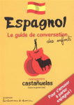Espagnol Le guide conversation des enfants